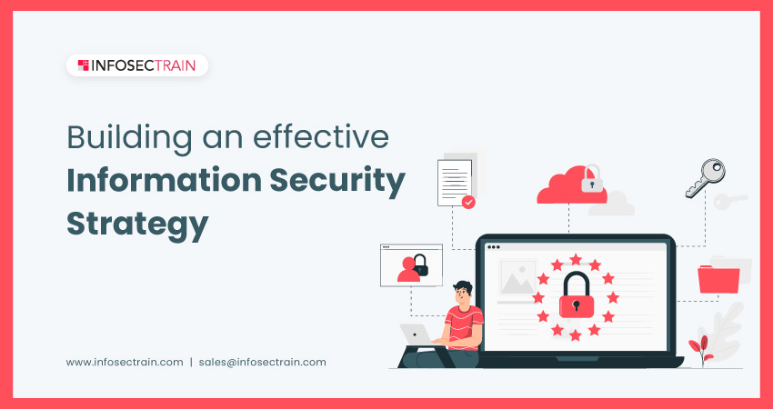 Building an effective Information Security strategy