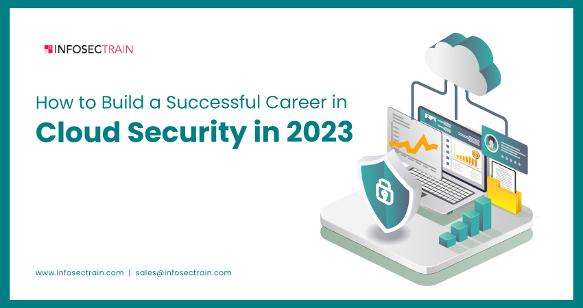 How to Build a Successful Career in Cloud Security in 2023