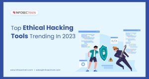 Top Ethical Hacking Tools Trending In 2023