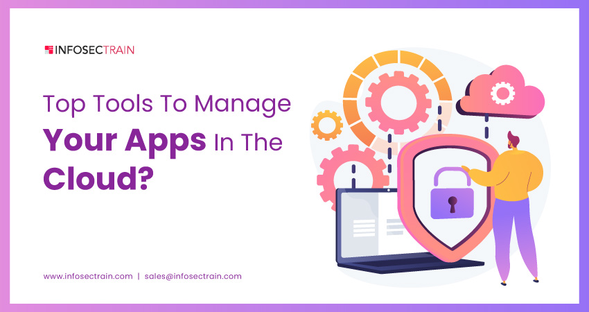 Top Tools To Manage Your Apps In The Cloud