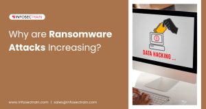 Why are Ransomware Attacks Increasing