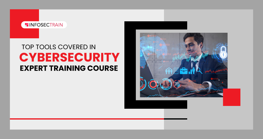 Top Tools Covered in Cybersecurity Expert Training Course