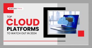 Top Cloud Platforms to Watch Out in 2024