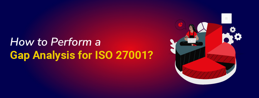 How to Perform a Gap Analysis for ISO 27001