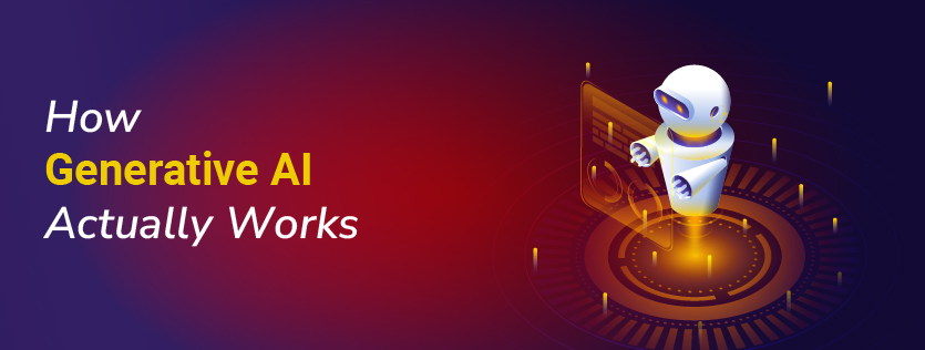 How Generative AI Works: A Simplified Guide for Business Professionals