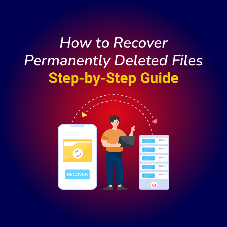 How to Recover Permanently Deleted Files: Step-by-Step Guide
