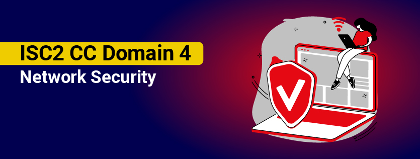 ISC2 CC Domain 4- Network Security
