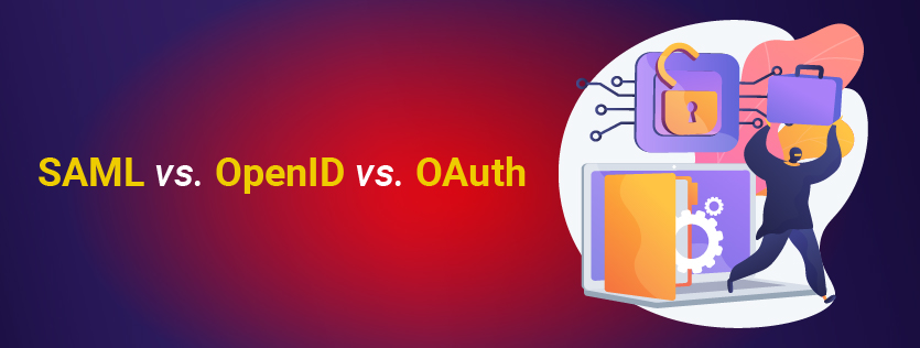 SAML vs. OpenID vs. OAuth