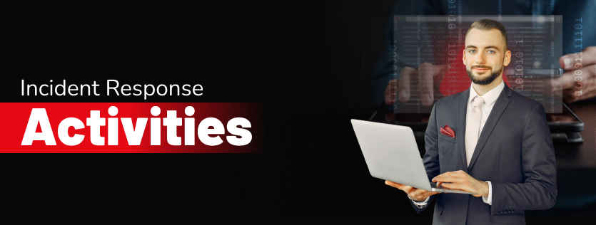 Incident Response Activities