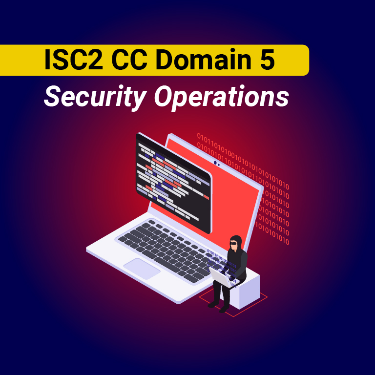 ISC2 CC Domain 5: Security Operations
