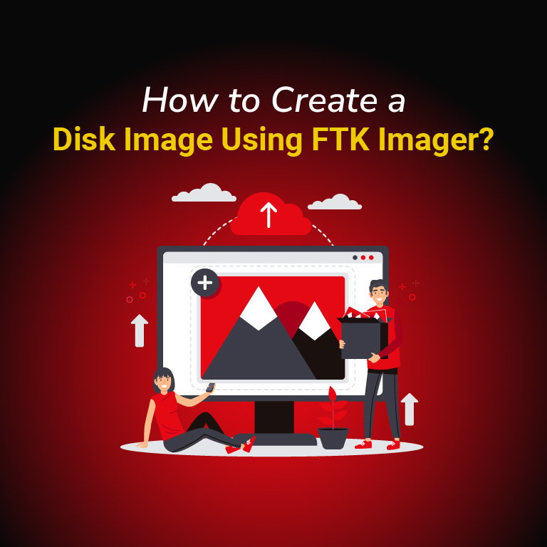 How to Create a Disk Image Using FTK Imager?