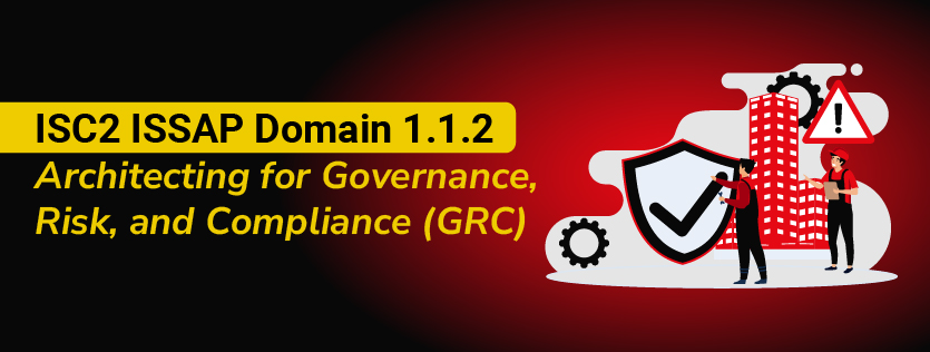 ISC2 ISSAP Domain 1.1.2