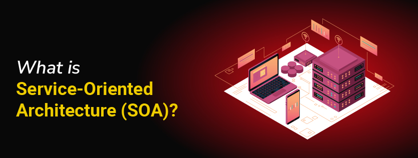 What is Service-Oriented Architecture