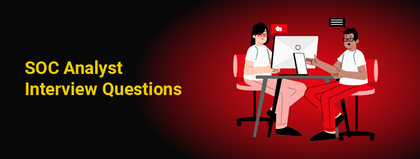 Top 20 SOC Analyst Interview Questions and Answers