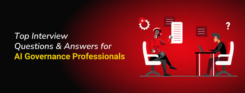 Interview Questions and Answers for AI Governance Professionals