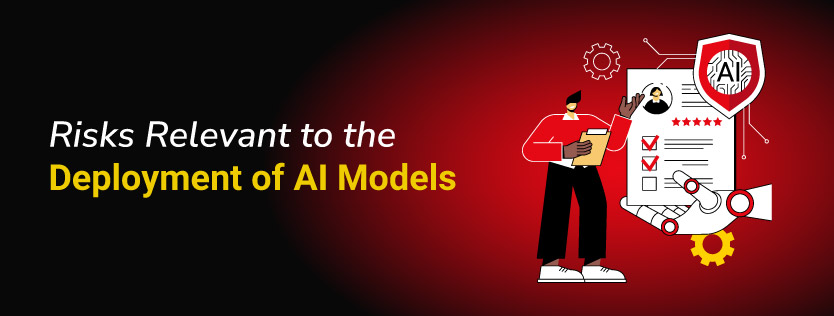 Risks Relevant to the Deployment of AI Models