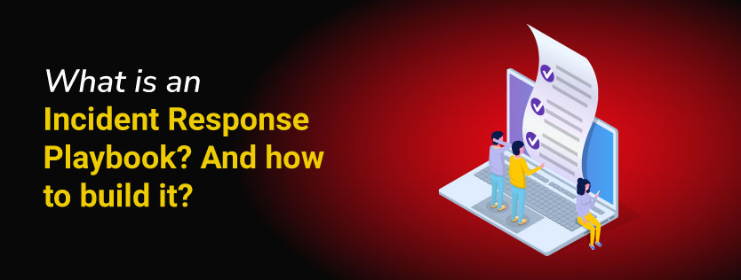 What is an Incident Response Playbook And how to build it