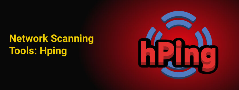 Network Scanning Tools: Hping