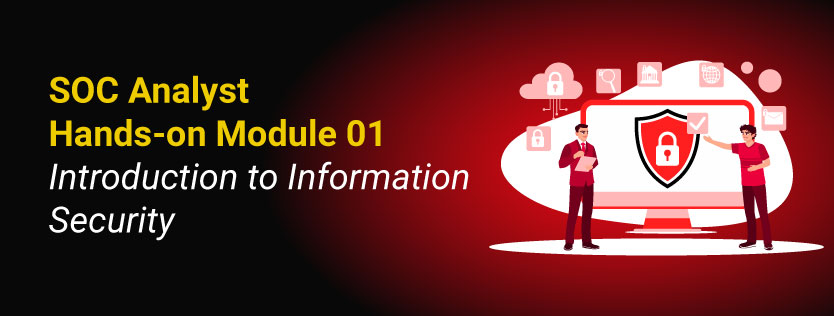 SOC Analyst Hands-on Module 01: Introduction to Information Security
