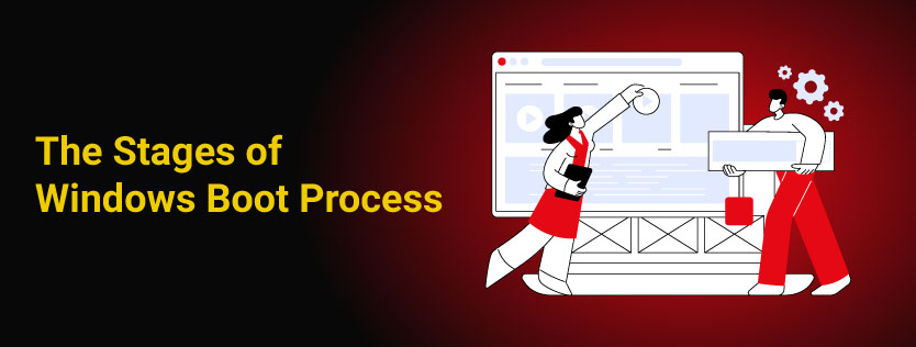The Stages of the Windows Boot Process