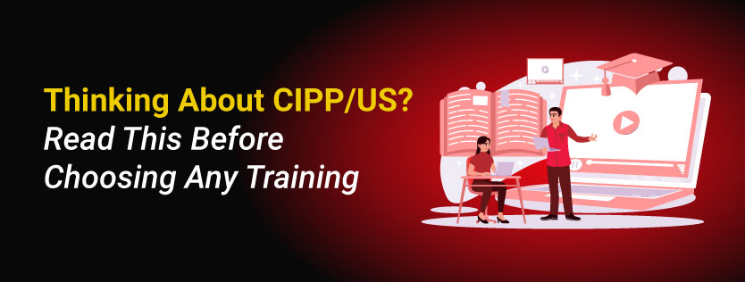 Thinking About CIPP/US? Read This Before Choosing Any Training