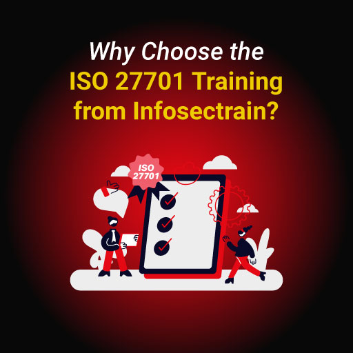 Why Choose the ISO 27701 Training from Infosectrain?