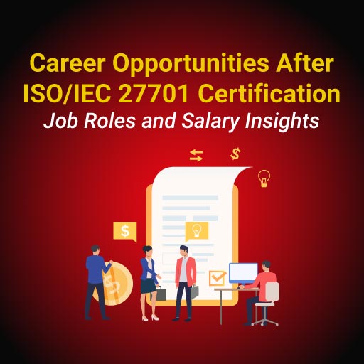 Career Opportunities After ISO/IEC 27701 Certification: Job Roles and Salary Insights