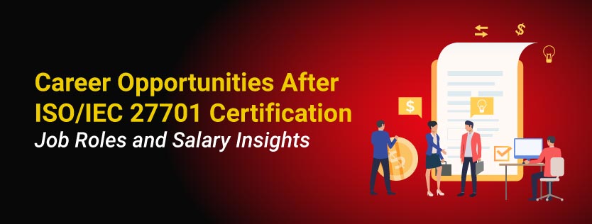 Career Opportunities After ISO/IEC 27701 Certification: Job Roles and Salary Insights