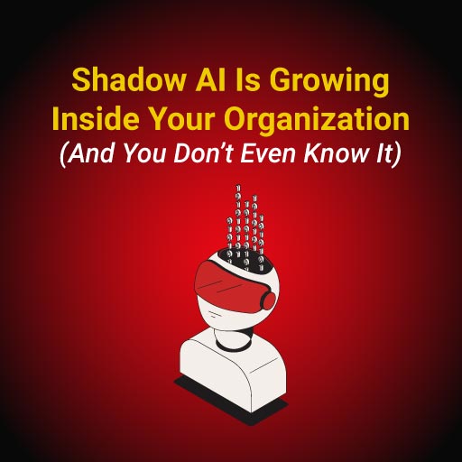 Shadow AI Is Growing Inside Your Organization (And You Don’t Even Know It)
