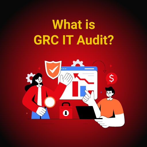 What is GRC IT Audit?