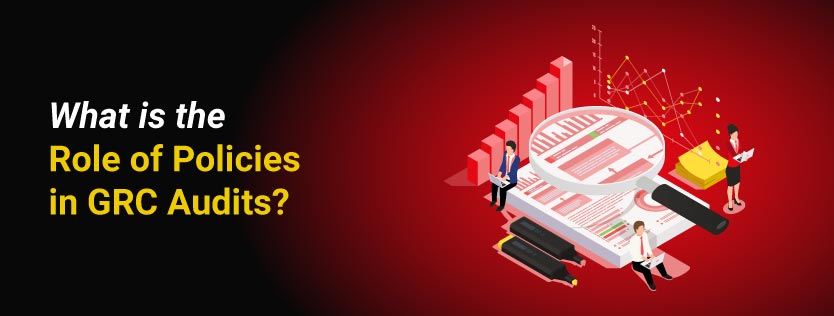 What is the Role of Policies in GRC Audits