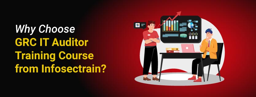 Why Choose GRC IT Auditor Training Course from Infosectrain