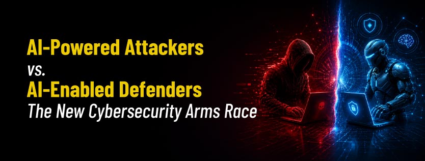 AI-Powered Attackers vs. AI-Enabled Defenders The New Cybersecurity Arms Race