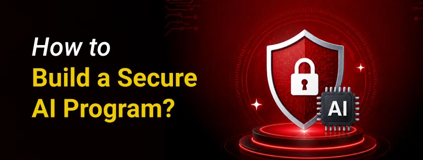 How to Build a Secure AI Program