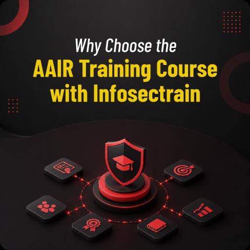 Why Choose the AAIR Training Course with Infosectrain?