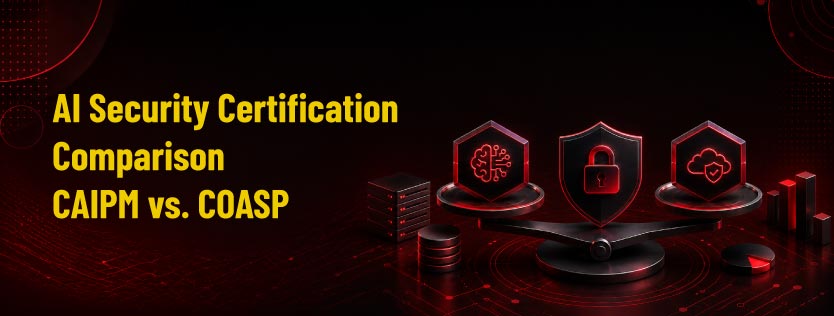 AI Security Certification Comparison: CAIPM vs. COASP 