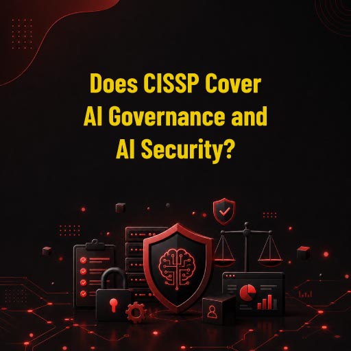 Does CISSP Cover AI Governance and AI Security?