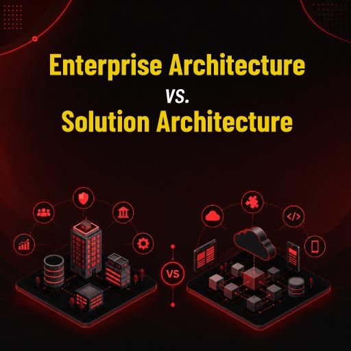 Enterprise Architecture vs. Solution Architecture