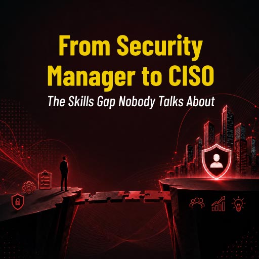 From Security Manager to CISO: The Skills Gap Nobody Talks About