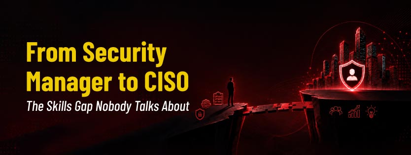 From Security Manager to CISO The Skills Gap Nobody Talks About