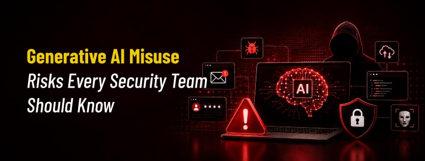 Generative AI Misuse: Risks Every Security Team Should Know