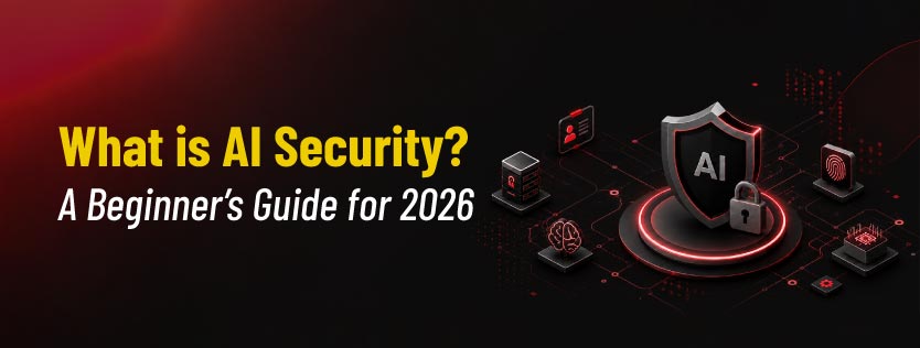 What is AI Security A Beginner’s Guide for 2026