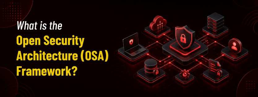What is the Open Security Architecture (OSA) Framework?