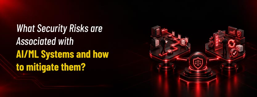 AIML Security Risks Explained Threats, Vulnerabilities & Mitigation