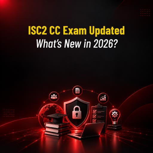ISC2 CC Updated Version: What’s New in the Latest Exam?